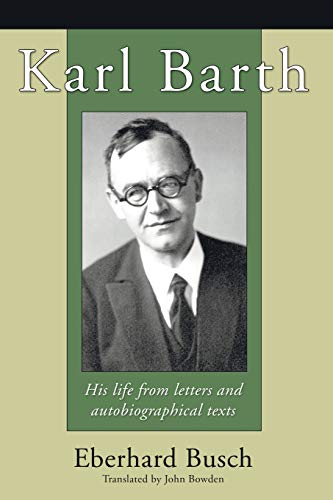 Karl Barth  His Life from Letters and Autobiographical Texts [Paperback]