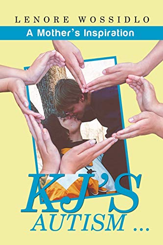 Kj's Autism . . . A Mothers Inspiration [Paperback]
