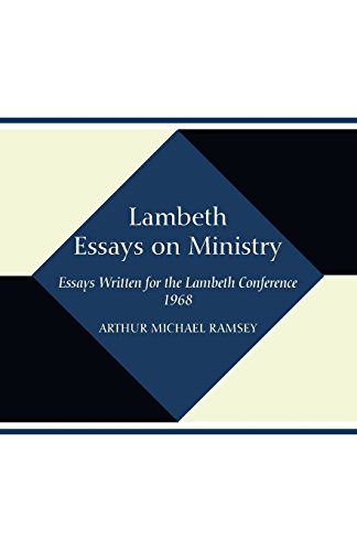 Lambeth Essays on Ministry  Essays Written for the Lambeth Conference 1968 [Paperback]