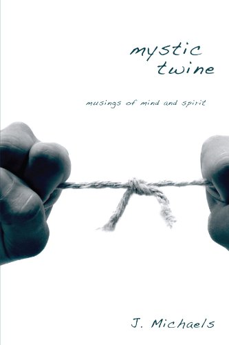 Mystic Twine  Musings of Mind and Spirit [Paperback]