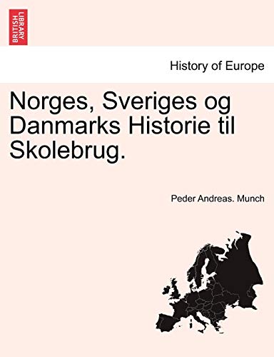 Norges, Sveriges Og Danmarks Historie Til Skolebrug [Paperback]
