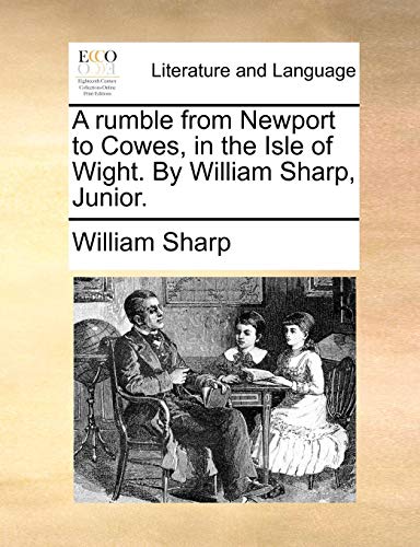Rumble from Newport to Cowes, in the Isle of Wight by William Sharp, Junior [Paperback]