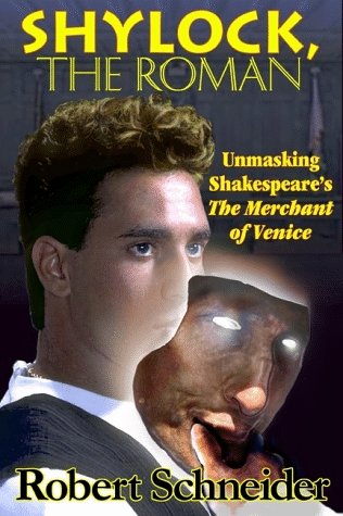 Shylock, the Roman  Unmasking Shakespeare's the Merchant of Venice [Paperback]