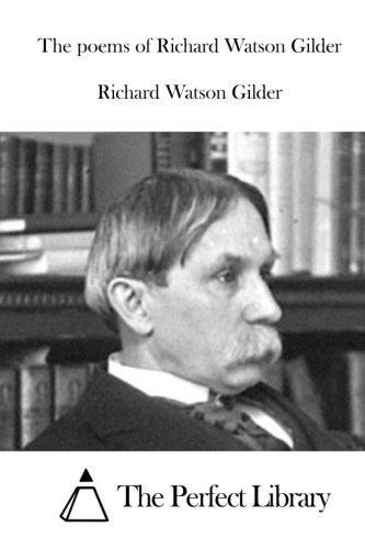 The Poems Of Richard Watson Gilder [Paperback]