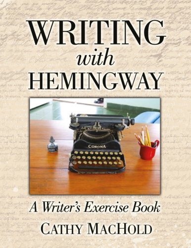 Writing With Hemingway A Writer's Exercise Book [Paperback]