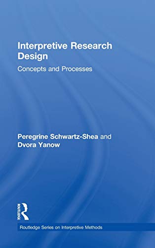 Interpretive Research Design Concepts and Processes [Hardcover]