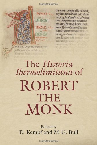 The Historia Iherosolimitana of Robert the Monk [Hardcover]