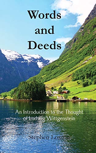 Words and Deeds An Introduction to the Thought of Ludwig Wittgenstein [Paperback]