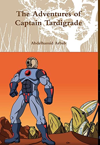Adventures Of Captain Tardigrade [Hardcover]