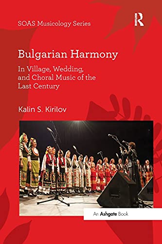 Bulgarian Harmony In Village, Wedding, and Choral Music of the Last Century [Paperback]