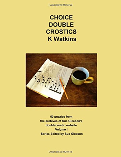 Choice Double Crostics  50 Puzzles from the Archive of Www. doublecrostic. com [Paperback]