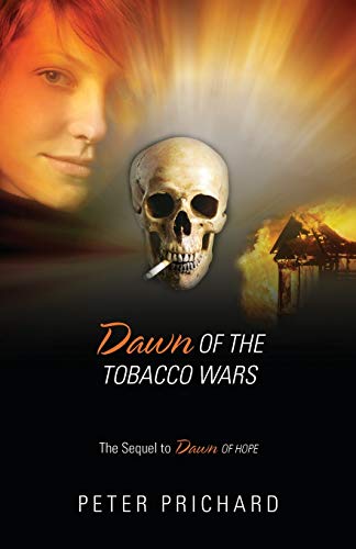 Dawn Of The Tobacco Wars The Sequel To Dawn Of Hope [Paperback]