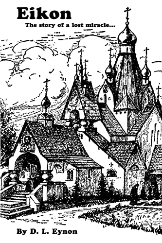 Eikon  The Story of a Lost Miracle [Paperback]