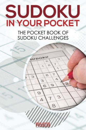 Sudoku in Your Pocket  The Pocket Book of Sudoku Challenges [Paperback]