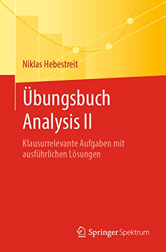 bungsbuch Analysis II Klausurrelevante Aufgaben mit ausfhrlichen Lsungen [Paperback]