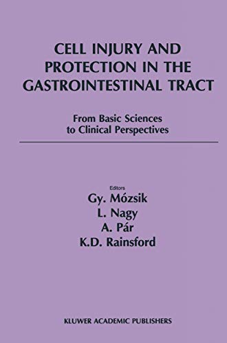 Cell Injury and Protection in the Gastrointestinal Tract From Basic Sciences to [Paperback]