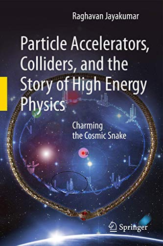 Particle Accelerators, Colliders, and the Story of High Energy Physics Charming [Hardcover]