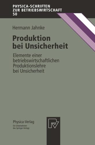 Produktion bei Unsicherheit Elemente einer betriebswirtschaftlichen Produktions [Paperback]