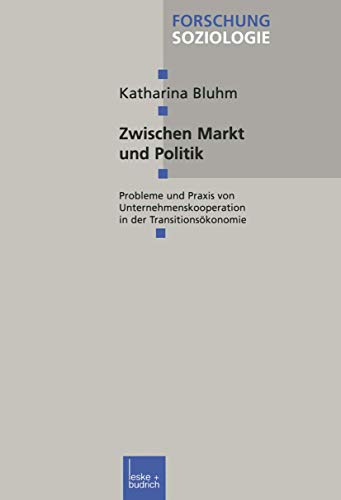 Zwischen Markt und Politik Probleme und Praxis von Unternehmenskooperationen in [Paperback]