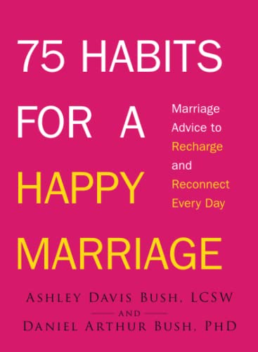 75 Habits for a Happy Marriage Marriage Advice to Recharge and Reconnect Every  [Paperback]