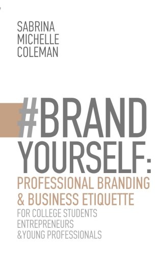 BrandYourself  Professional Branding and Business Etiquette for College Studen [Paperback]