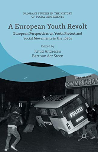 A European Youth Revolt European Perspectives on Youth Protest and Social Movem [Paperback]