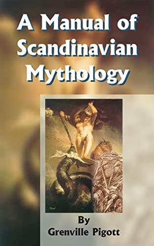 A Manual Of Scandinavian Mythology Containing A Popular Account Of The Two Coda [Paperback]