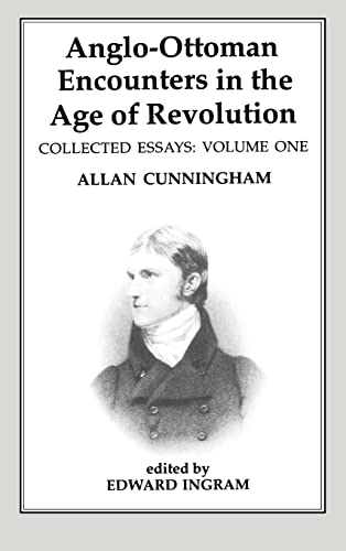 Anglo-Ottoman Encounters in the Age of Revolution The Collected Essays of Allan [Hardcover]