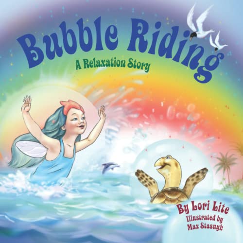 Bubble Riding A Relaxation Story Designed To Teach Children Visualization Techn [Paperback]