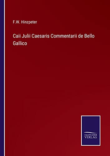 Caii Julii Caesaris Commentarii De Bello Gallico