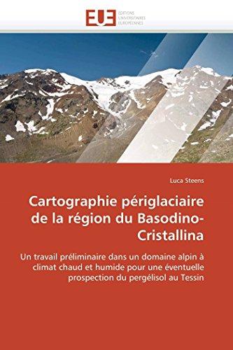Cartographie Priglaciaire De La Rgion Du Basodino-Cristallina Un Travail Prl [Paperback]
