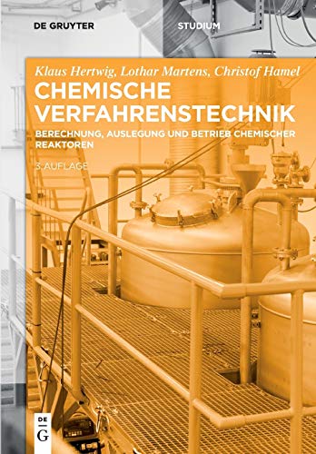 Chemische Verfahrenstechnik  Berechnung, Auslegung und Betrieb Chemischer Reakt [Paperback]