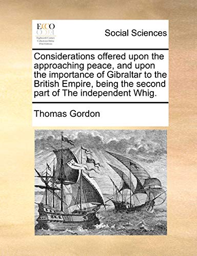 Considerations Offered upon the Approaching Peace, and upon the Importance of Gi [Paperback]