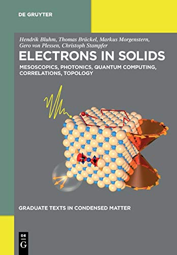 Electrons in Solids  Mesoscopics, Photonics, Correlations, Topology, Quantum Co [Paperback]