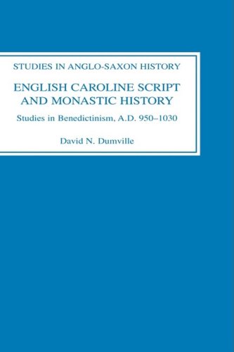 English Caroline Script and Monastic History Studies in Benedictinism, AD 950-1 [Hardcover]