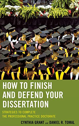 How to Finish and Defend Your Dissertation Strategies to Complete the Professio [Hardcover]