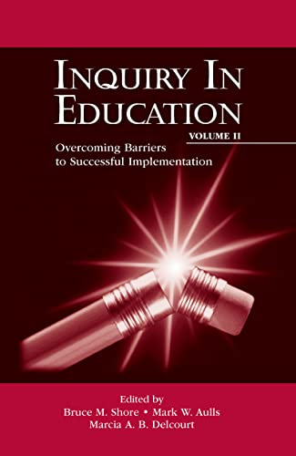 Inquiry in Education, Volume II Overcoming Barriers to Successful Implementatio [Paperback]