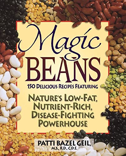 Magic Beans 150 Delicious Recipes Featuring Nature's Low-Fat, Nutrient Rich, Di [Paperback]