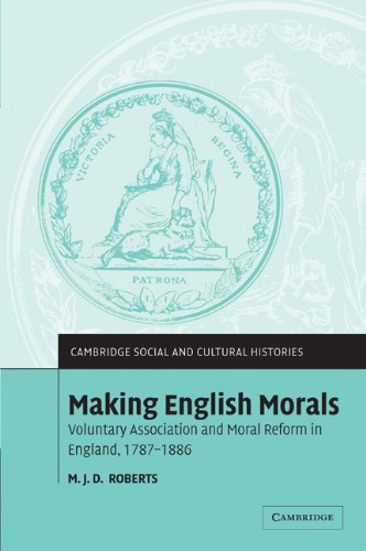 Making English Morals Voluntary Association and Moral Reform in England, 17871 [Paperback]