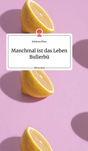 Manchmal Ist Das Leben Bullerbu. Life Is A Story - Story.One