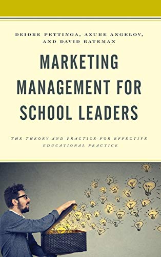 Marketing Management for School Leaders The Theory and Practice for Effective E [Hardcover]