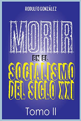 Morir En El Socialismo Del Siglo Xxi
