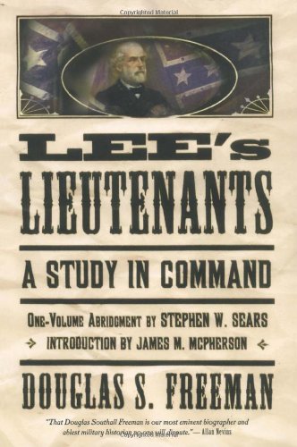 Lee&39s Lieutenants Third Volume Abridged A Study in Command [Paperback]