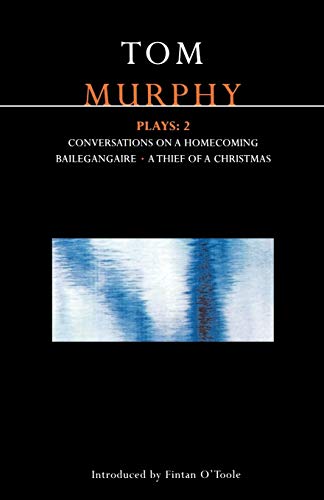Murphy Plays 2 Conversations on a Homecoming Bailegangaire A Thief of a Chri [Paperback]