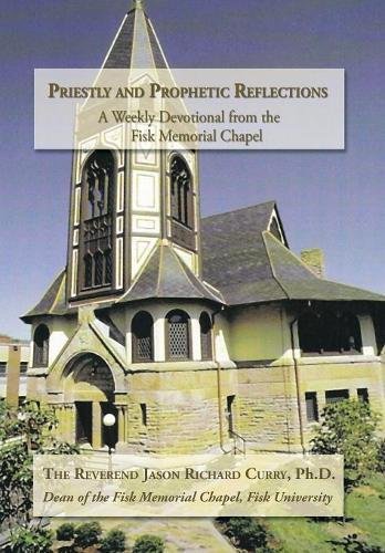 Priestly and Prophetic Reflections  A Weekly Devotional from the Fisk Memorial  [Hardcover]