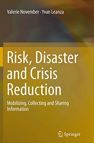 Risk, Disaster and Crisis Reduction Mobilizing, Collecting and Sharing Informat [Paperback]