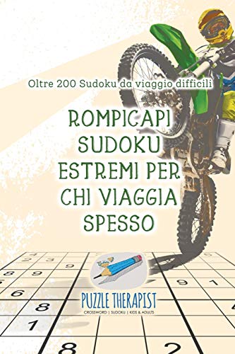 Rompicapi Sudoku Estremi per Chi Viaggia Spesso - Oltre 200 Sudoku Da Viaggio Di [Paperback]