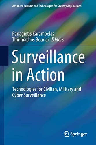 Surveillance in Action Technologies for Civilian, Military and Cyber Surveillan [Hardcover]