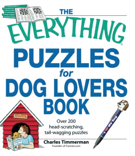 The Everything Puzzles for Dog Lovers Book Over 200 head-scratching, tail-waggi [Paperback]