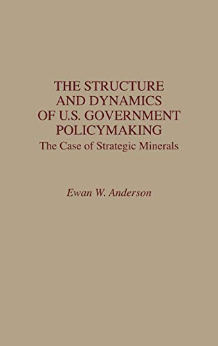 The Structure and Dynamics of U.S. Government Policymaking The Case of Strategi [Hardcover]